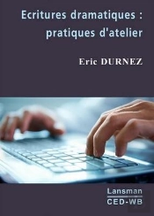 Ecritures Dramatiques : Pratiques D'Atelier