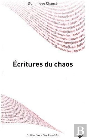 Écritures Du Chaos ; Lecture Des Oeuvres De Frankétienne, Reinaldo, Aremas, Joël Des Rosiers