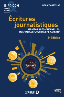 Bertrand.pt - Écritures Journalistiques ; Stratégies Rédactionnelles, Multimédia Et  Journalisme Narratif (2e Édition)