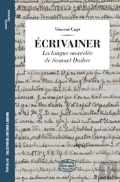 Écrivainer ; La Langue Morcelée De Samuel Daiber