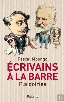 Bertrand.pt - Écrivains À La Barre ; Plaidoiries