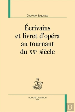 Bertrand.pt - Écrivains Et Livret D'Opéra Au Tournant Du Xxe Siècle