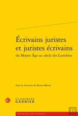 Bertrand.pt - Ecrivains Juristes Et Juristes Ecrivains Du Moyen Age Au Siecle Des Lumieres