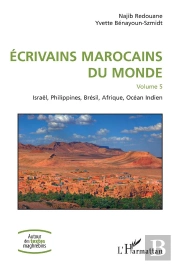 Écrivains Marocains Du Monde T. 5 ; Israel, Philippines, Brésil, Afrique, Océan Indien