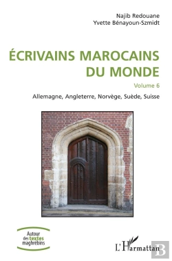 Bertrand.pt - Écrivains Marocains Du Monde T.6 ; Allemagne, Angleterre, Norvège, Suède, Suisse