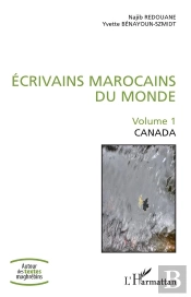 Ecrivains Marocains Du Monde - Volume 1 - Canada