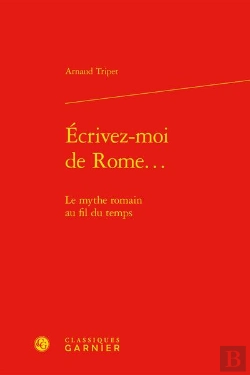 Bertrand.pt - Écrivez-Moi De Rome... : Le Mythe Romain Au Fil Du Temps