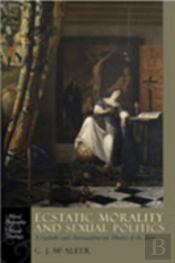 Ecstatic Morality And Sexual Politics