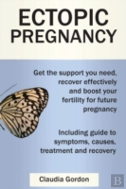 Bertrand.pt - Ectopic Pregnancy: Get The Support You Need, Recover Effectively And Boost Your Fertility For Future Pregnancy