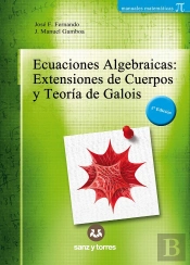 Ecuaciones Algebraicas Extensiones De Cuerpos Y Teoria Galo