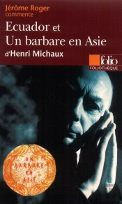 Ecuador Et Un Barbare En Asie D'Henri Michaux (Essai Et Dossier)
