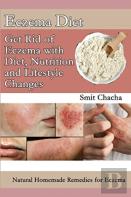 Eczema Diet - Get Rid Of Eczema With Diet, Nutrition And Lifestyle Changes