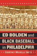 Ed Bolden And Black Baseball In Philadelphia