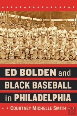Bertrand.pt - Ed Bolden And Black Baseball In Philadelphia