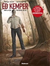 Ed Kemper ; Dans La Peau D'Un Serial Killer