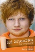 Ed Sheeran - The Biography