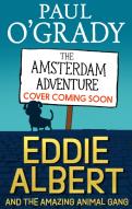 Eddie Albert And The Amazing Animal Gang: The Amsterdam Adventure