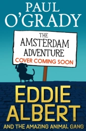 Eddie Albert And The Amazing Animal Gang: The Amsterdam Adventure