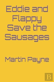 Eddie And Flappy Save The Sausages