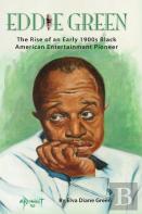 Eddie Green - The Rise Of An Early 1900s Black American Entertainment Pioneer (Hardback)