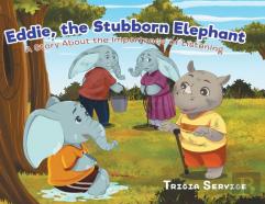 Eddie, The Stubborn Elephant