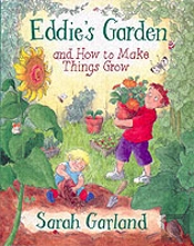 Eddie'S Garden And How To Make Things Grow