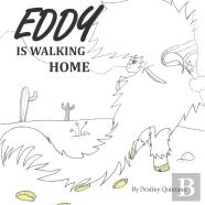 Eddy Is Walking Home
