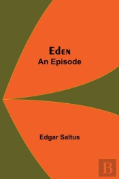 Eden; An Episode