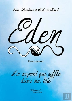 Bertrand.pt - Eden - Livre Premier : Le Serpent Qui Siffle Dans Ma Tete