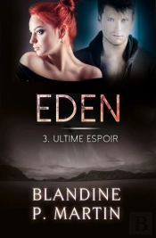 Eden Tome 3 : Ultime Espoir
