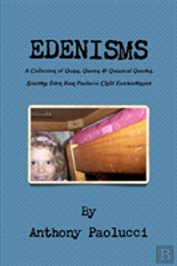 Bertrand.pt - Edenisms A Collection Of Quips, Quotes, & Quizzical Queries, Starring Eden Rain Paolucci: Child Extraordinaire