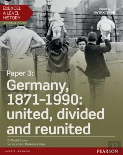 Bertrand.pt - Edexcel A Level History, Paper 3: Germany, 1871-1990: United, Divided And Re-United Ebook