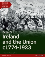 Edexcel A Level History, Paper 3: Ireland And The Union C1774-1923 Student Book + Activebook