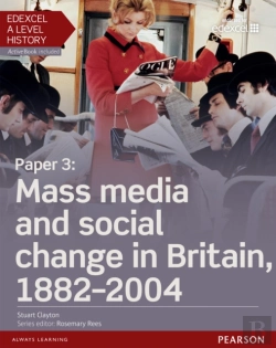 Bertrand.pt - Edexcel A Level History, Paper 3: Mass Media And Social Change In Britain 1882-2004 Ebook