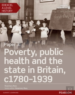 Bertrand.pt - Edexcel A Level History, Paper 3: Poverty, Public Health And The State In Britain C 1780-1939