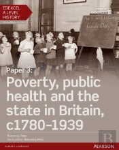 Edexcel A Level History, Paper 3: Poverty, Public Health And The State In Britain C1780-1939 Ebook