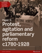 Edexcel A Level History, Paper 3: Protest, Agitation And Parliamentary Reform C1780-1928 Student Book + Activebook
