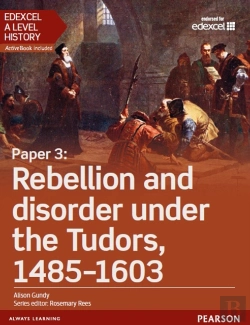 Bertrand.pt - Edexcel A Level History, Paper 3: Rebellion And Disorder Under The Tudors 1485-1603 Ebook