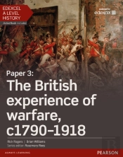Edexcel A Level History, Paper 3: The British Experience Of Warfare C1790-1918