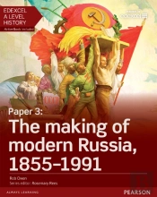 Edexcel A Level History, Paper 3: The Making Of Modern Russia 1855-1991 Student Book
