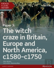 Edexcel A Level History, Paper 3: The Witch Craze In Britain, Europe And North America C1580-C1750 Student Book + Activebook