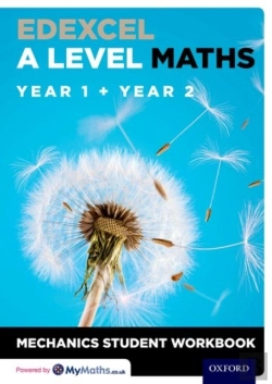 Bertrand.pt - Edexcel A Level Maths: Year 1 + Year 2 Mechanics Student Workbook