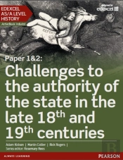 Edexcel As/A Level History, Paper 1&2: Challenges To The Authority Of The State In The Late 18th And 19th Centuries Ebook Edition
