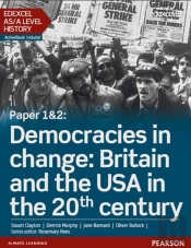 Edexcel As/A Level History, Paper 1&2: Democracies In Change: Britain And The Usa In The 20th Century Ebook