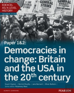 Bertrand.pt - Edexcel As/A Level History, Paper 1&2: Democracies In Change: Britain And The Usa In The 20th Century Student Book + Activebook