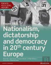 Edexcel As/A Level History, Paper 1&2: Nationalism, Dictatorship And Democracy In 20th Century Europe Ebook