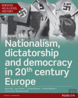 Bertrand.pt - Edexcel As/A Level History, Paper 1&2: Nationalism, Dictatorship And Democracy In 20th Century Europe Ebook