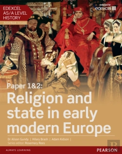 Bertrand.pt - Edexcel As/A Level History, Paper 1&2: Religion And State In Early Modern Europe Ebook
