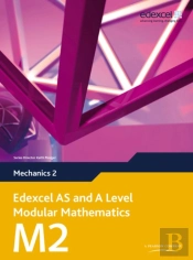 Edexcel As And A Level Modular Mathematics Mechanics 2