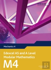 Edexcel As And A Level Modular Mathematicsmechanics